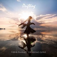 Mark Dwane & Catherine Grace - Drifting