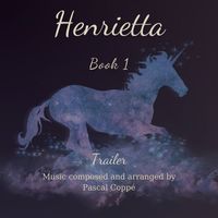 Pascal Coppé - Henrietta – Book 1 (Trailer)