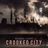 Raiges Cano - Crooked City