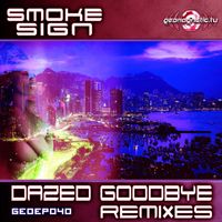 Smoke Sign - Dazed Goodbye (Remixes)
