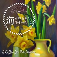 The Fairy Sisters - 海を見ながらコーヒー&ジャズ - A Coffee for the Journey