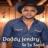 Daddy Jendry - Se La Saqué