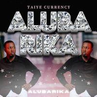 Taye Currency (Apesin 1) - Alubarika, Kirakita Ko Laiye Gba