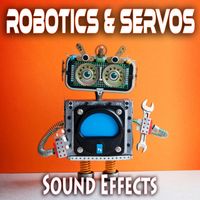 Sound Ideas - Robotics and Servos Sound Effects