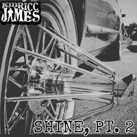 Kidricc James - Shine, Pt. 2
