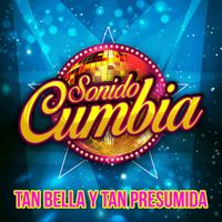 Sonido Cumbia - Tan Bella Y Tan Presumida