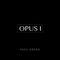 Paul Green - Opus I