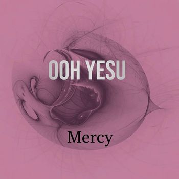Mercy - Ooh yesu