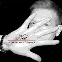 Ned - Love's Last Chance