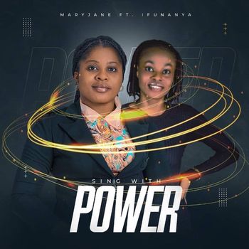 Maryjane - Sing with Power (feat. Ifunanya)