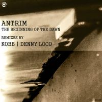 Antrim - The Beginning Of The Dawn