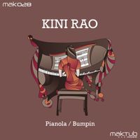 Kini Rao - Pianola / Bumpin