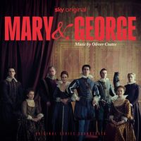 Oliver Coates - Mary & George (Original Series Soundtrack - Sampler)