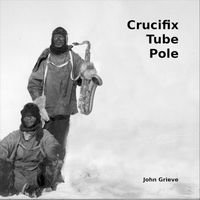 John Grieve - Crucifix Tube Pole