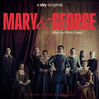 Oliver Coates - Mary & George (Original Series Soundtrack)