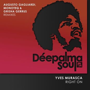 Yves Murasca - Right On (Augusto Gagliardi, Monoteq & Grisha Gerrus Remixes)
