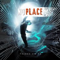 NoPlace - Things I'd Do