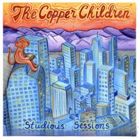 The Copper Children - Studious Sessions