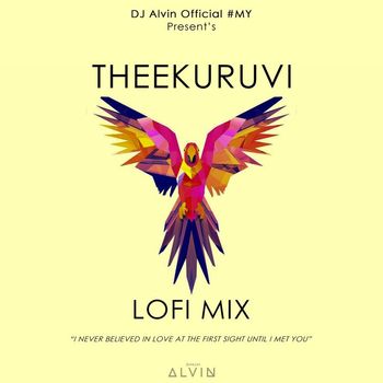 DJ Alvin - Theekuruvi (Alvin's Lofi Mix)