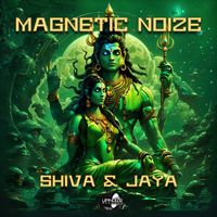 Magnetic Noize - Shiva & Jaya