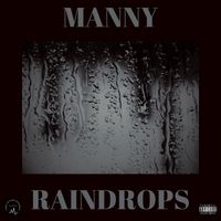 Manny - Raindrops (Explicit)