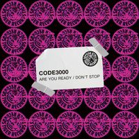 Code3000 - Are You Ready / Don't Stop