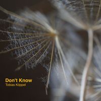 Tobias Köppel - Don't Know