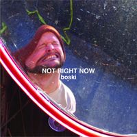 Boski - Not Right Now