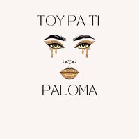 Paloma - Toy Pa Ti