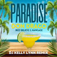 Don Drago - Paradise (DJ Kelly Lynn Remix) [feat. Bezz Believe & Nawlage]