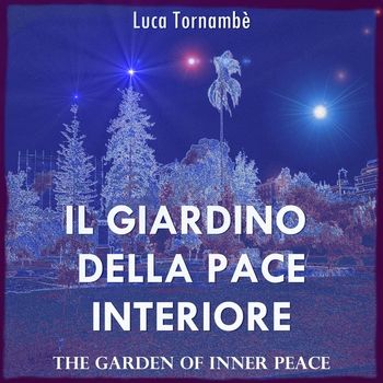 Luca Tornambè - Il giardino della pace interiore
