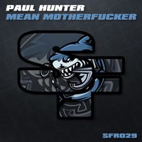 Paul Hunter - Mean Motherfucker