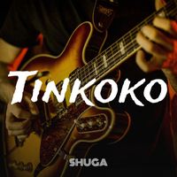 Shuga - Tinkoko
