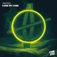 Jasted - Lose My Kiss