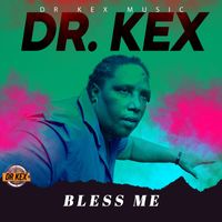 Dr Kex - Bless Me