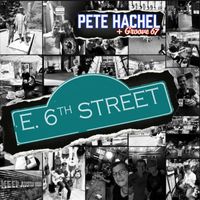 Groove 67 & Pete Hachel - E. 6th Street