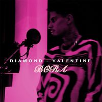 Bora - Diamond / Valentine (Explicit)