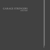 Arshan Najafi - Garage Stringers