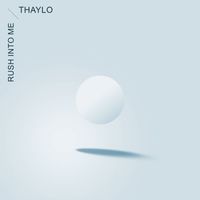 Thaylo - Rush into Me