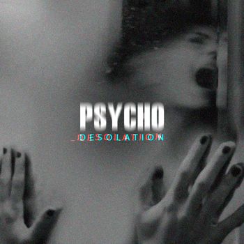 Psycho - Desolation