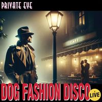 Dog Fashion Disco - Private Eye (Live) (Explicit)