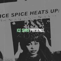 Presence - Ice Spice (Explicit)