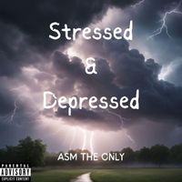 ASM - Stressed & Depressed (Explicit)