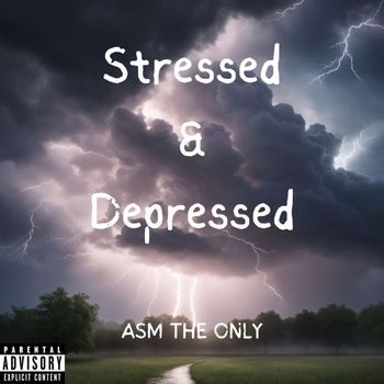 ASM - Stressed & Depressed (Explicit)
