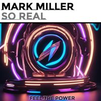 Mark Miller - So Real (Feel the Power)