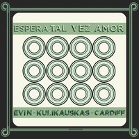 Evin Kulikauskas Cardiff - Espera Tal Vez Amor