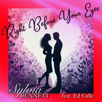 Sylvia Bennett - Right Before Your Eyes (feat. Ed Calle)