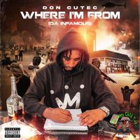 Don Cutec - Where I'm From (Da Infamous) (Explicit)