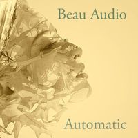 Beau Audio - Automatic