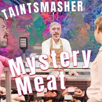 Taintsmasher - Mystery Meat (Explicit)